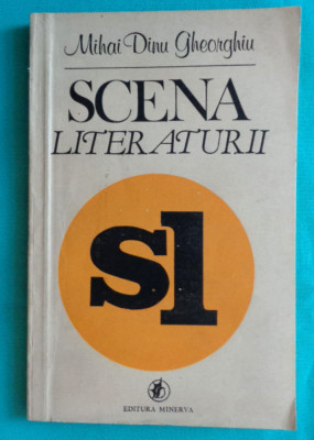 Mihai Dinu Gheorghiu &amp;ndash; Scena literaturii o sociologie a culturii romanesti foto