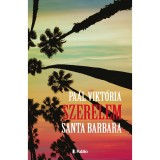 Szerelem, Santa Barbara - Pa&aacute;l Vikt&oacute;ria