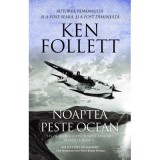 Noaptea peste ocean - Ken Follett