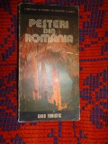 Pesteri din Romania / ghid turistic - T.Orghidean , St.Negrea, Gh.Racovita, C.Lascu // an 1984, 128 figuri, 454 pagini +48 ilustratii
