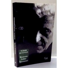 MOMENTE , SCHITE , INSEMNARI de TUDOR OCTAVIAN , 2002