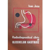 Radiodiagnosticul clinic al ulcerelor gastrice - 1976 - Ioan Jocu (@B12)