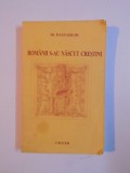 ROMANII S-AU NASCUT CRESTINI de IOAN SOLDU , 1999