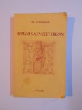 ROMANII S-AU NASCUT CRESTINI de IOAN SOLDU 1999 , PREZINTA SUBLINIERI CU PIXUL