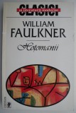 Hotomanii - William Faulkner - Roman Beletristica