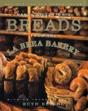 Nancy Silverton&#039;s Breads from the La Brea Bakery: Recipes for the Connoisseur