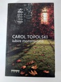 Iubire monstruoasa - Carol Topolski,