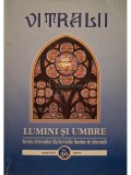 Filip Teodorescu (dir.) - Revista Vitralii - Lumini si umbre, anul VIII, nr. 30/2017 (Editia: 2017)