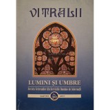 Filip Teodorescu (dir.) - Revista Vitralii - Lumini si umbre, anul VIII, nr. 30/2017 (Editia: 2017)