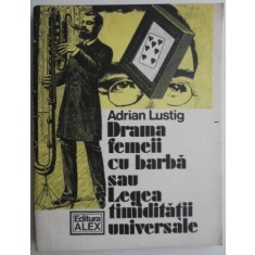 Drama femeii cu barba sau legea timiditatii universale &ndash; Adrian Lustig