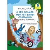 A K&eacute;k Szam&aacute;r, meg k&eacute;t ember csapd&aacute;ban - Ki nyeri meg a versenyt? - Yalvac Ural