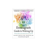 The Enneagram Guide to Waking Up: Find Your Path, Face Your Shadow, Discover Your True Self