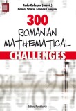 300 ROMANIAN MATHEMATICAL CHALLENGES
