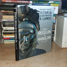 ISTORIA ILUSTRATA A LUMII : EPOCA REGILOR SI HANILOR (1154-1339) * foto