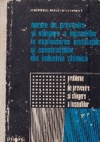 Norme de prevenire si stingere a incendiilor la exploatarea instalatiilor si constructiilor din industria chimica