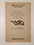 Alfredo Coronil Hartmann - Discurs &icirc;mpotriva umbrei (poeme) (tiraj 830 ex.)