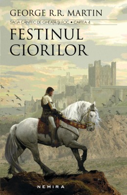 Festinul ciorilor. Saga Cantec de gheata si foc, George R. R. Martin foto