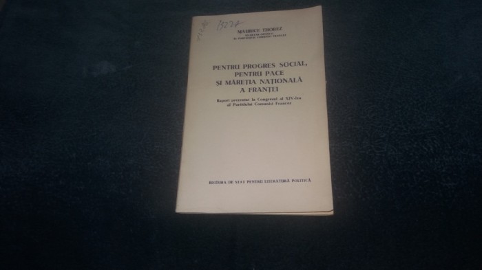 MAURICE THOREZ PENTRU PROGRES SOCIAL PENTRU PACE SI MARETIA NATIONALA A FRANTEI