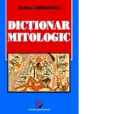 Dictionar mitologic - Rodica Chiriacescu