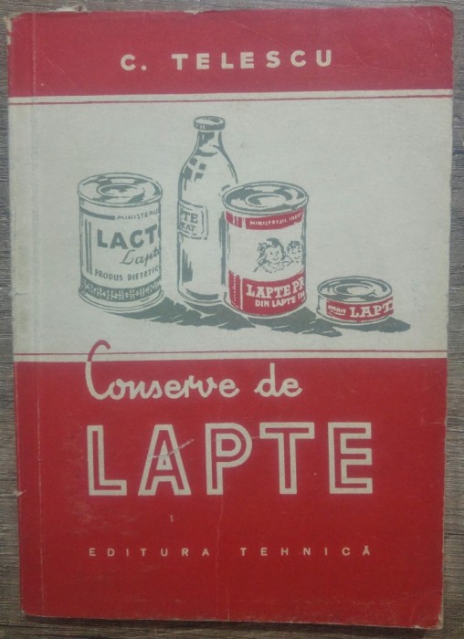 Conserve de lapte - C. Telescu/ 1957