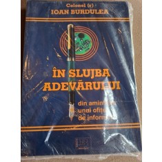 In slujba adevarului, din amintirile unui ofiter de informatii - Ioan Burdulea
