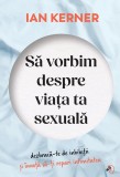 Sa vorbim despre viata ta sexuala - Ian Kerner - Pagina de Psihologie