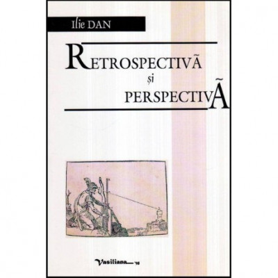 Ilie Dan - Retrospectiva si perspectiva - 117616 foto