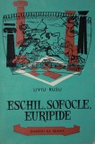 ESCHIL , SOFOCLE , EURIPIDE, Tineretului