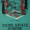 ESCHIL , SOFOCLE , EURIPIDE