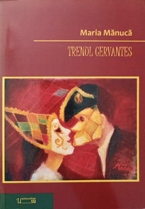 TRENUL CERVANTES. POEZII (CU DEDICATIA AUTORULUI)-MARIA MANUCA