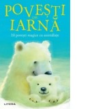Povesti de iarna. 10 povesti magice cu animalute - Ana Dragomirescu, Rachel Delahaye