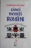 Cinci nemti romani - Marilena Rotaru - Roman Beletristica