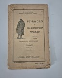 Carte Veche 1927 G.G. Antonescu, Pestalozzi si Culturalizarea Poporului - Bibliofilie, 152 pagini