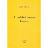 A csall&oacute;k&ouml;zi hal&aacute;szat t&ouml;rt&eacute;nete - Alapy Gyula