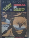 VISAND LA EROI. JURNAL DIN RAZBOIUL PORCULUI-ADOLFO BIOY CASARES