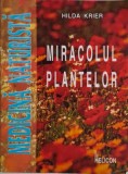 Medicina Naturista: Miracolul Plantelor - Hilda Krier (Carte)