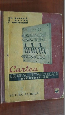 Cartea instalatorului electrician- Gh.Chirita, C.Alexe, P.Rotileanu foto