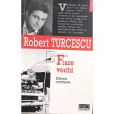 Robert Turcescu - Fiare vechi (Editia: 2005)