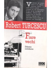 Robert Turcescu - Fiare vechi (Editia: 2005) foto
