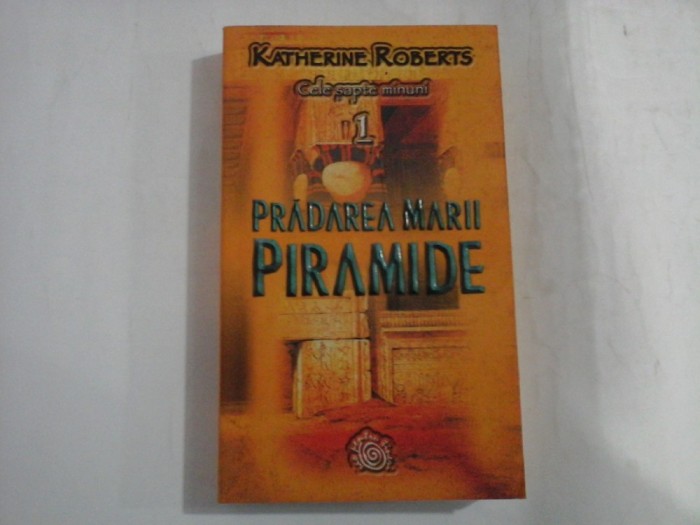 PRADAREA MARII PIRAMIDE - KATHERINE ROBERTS