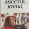 Ascetul jovial - Marian Stan - Ed. Mica Valahie 2019 brosata