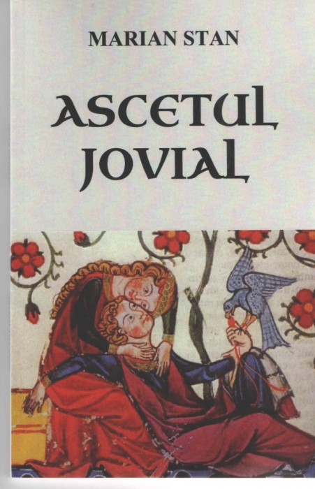Ascetul jovial - Marian Stan - Ed. Mica Valahie 2019 brosata
