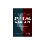 Effective Spiritual Warfare: Wrestling in God's Strength