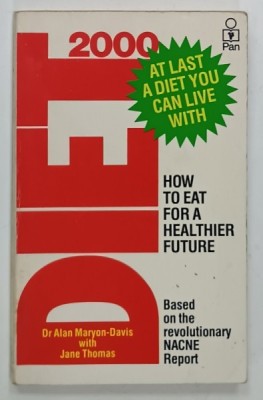 DIET 2000, HOW TO EAT FOR A HEALTHER FUTURE by Dr. ALAN MARYON - DAVIS and JANE THOMAS , 1984 foto