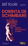 Dorința de schimbare. Bărbați, masculinitate și iubire - Bell Hooks - Editura Magga Books