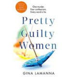 Pretty Guilty Women : The twisty, most addictive thriller from the USA Today bestselling author