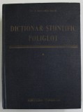 DICTIONAR STIINTIFIC POLIGLOT de CONSTANTIN SAVIN , 1996