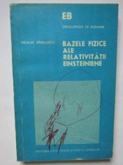 Nicolae Barbulescu - Bazele fizice ale relativitatii einsteiniene (autograf) foto