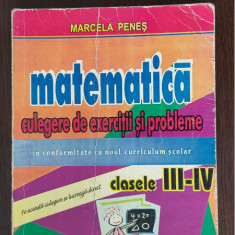 MATEMATICA CULEGERE DE EXERCITII SI PROBLEME CLASELE III -IV MARCELA PENES