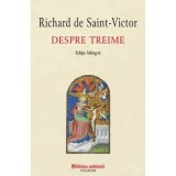 Despre Treime. Editie bilingva - Richard de Saint-Victor